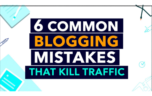 How to Avoid 6 Common Blogging Mistakes That Kill Traffic