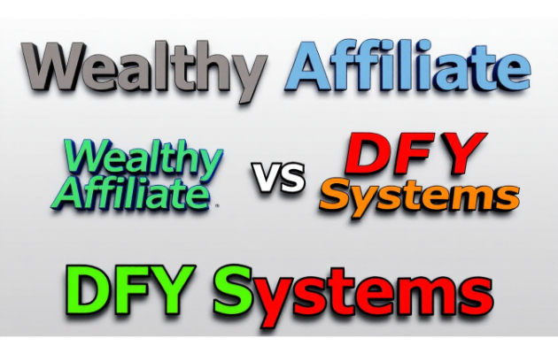Wealthy Affiliate Vs DFY Systems: Which Is Better For You?