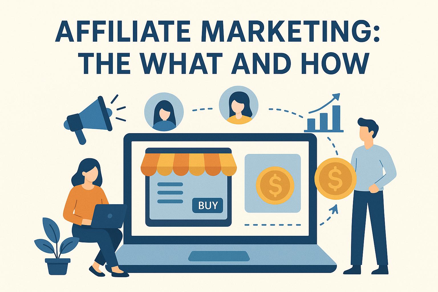 Affiliate Marketing: The What And How