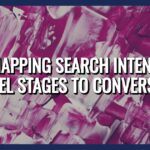 Search Intent by Funnel Stage: Map Keywords to Offers that Convert